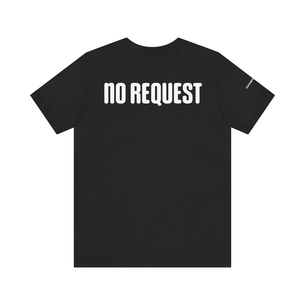 No Request Signature Tee — Chicago House Music™ Collection