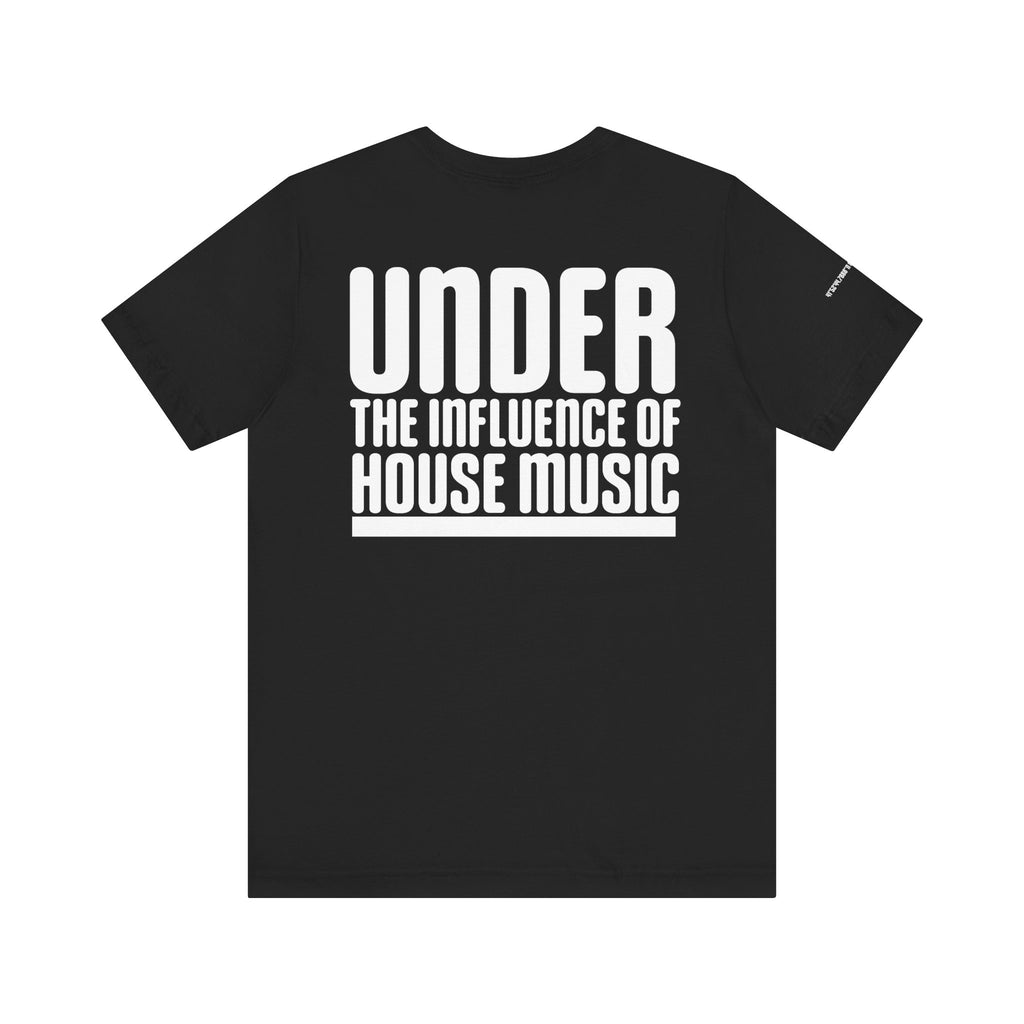 Under The Influence Of House Music Signature Tee — Chicago House Music™ Collection